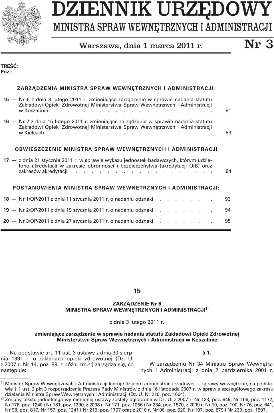 zmieniające zarządzenie w sprawie nadania statutu Zakładowi Opieki Zdrowotnej Ministerstwa Spraw Wewnętrznych i Administracji w Kielcach.