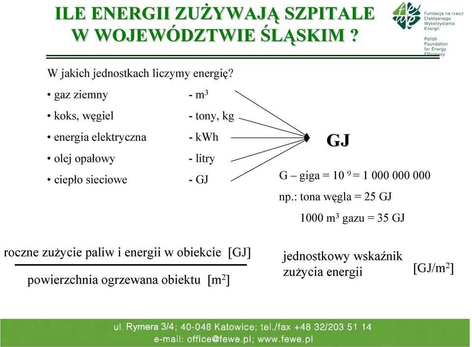 litry - GJ GJ G giga = 10 9 = 1 000 000 000 np.