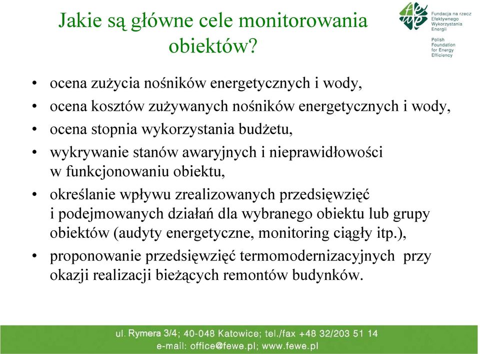 wykorzystania budżetu, wykrywanie stanów awaryjnych i nieprawidłowości w funkcjonowaniu obiektu, określanie wpływu zrealizowanych