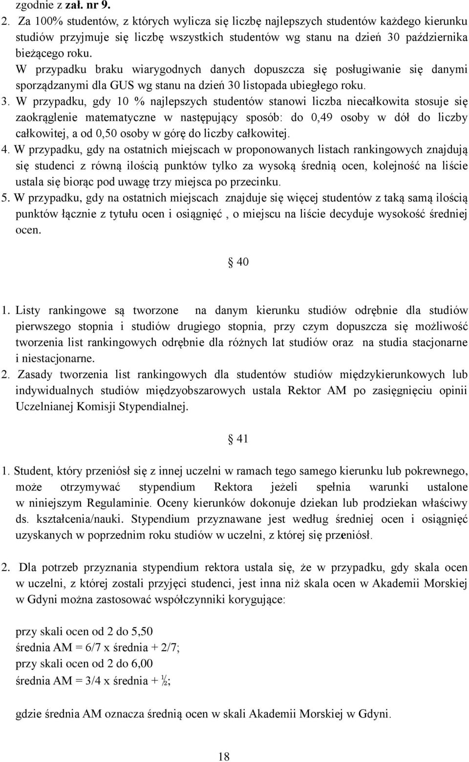 W przypadku braku wiarygodnych danych dopuszcza się posługiwanie się danymi sporządzanymi dla GUS wg stanu na dzień 30