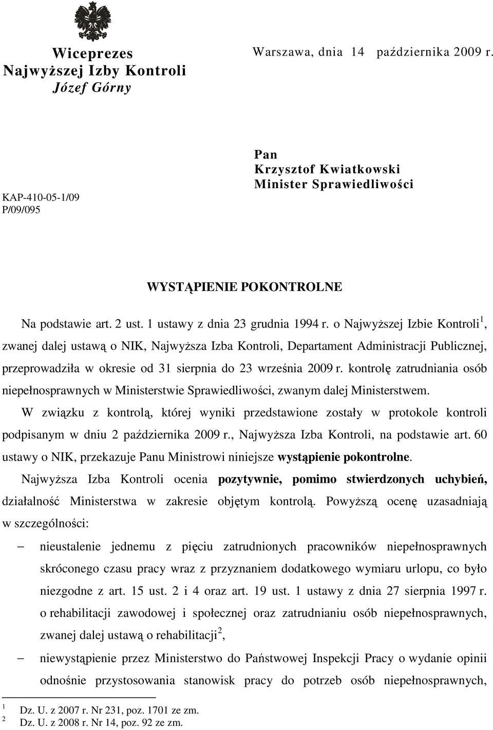 o NajwyŜszej Izbie Kontroli 1, zwanej dalej ustawą o NIK, NajwyŜsza Izba Kontroli, Departament Administracji Publicznej, przeprowadziła w okresie od 31 sierpnia do 23 września 2009 r.