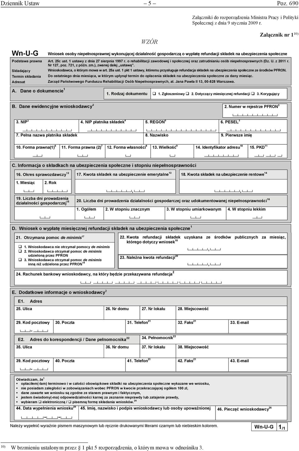 1 ustawy z dnia 27 sierpnia 1997 r. o rehabilitacji zawodowej i społecznej oraz zatrudnianiu osób niepełnosprawnych (Dz. U. z 2011 r. Nr 127, poz. 721, z późn. zm.), zwanej dalej ustawą.