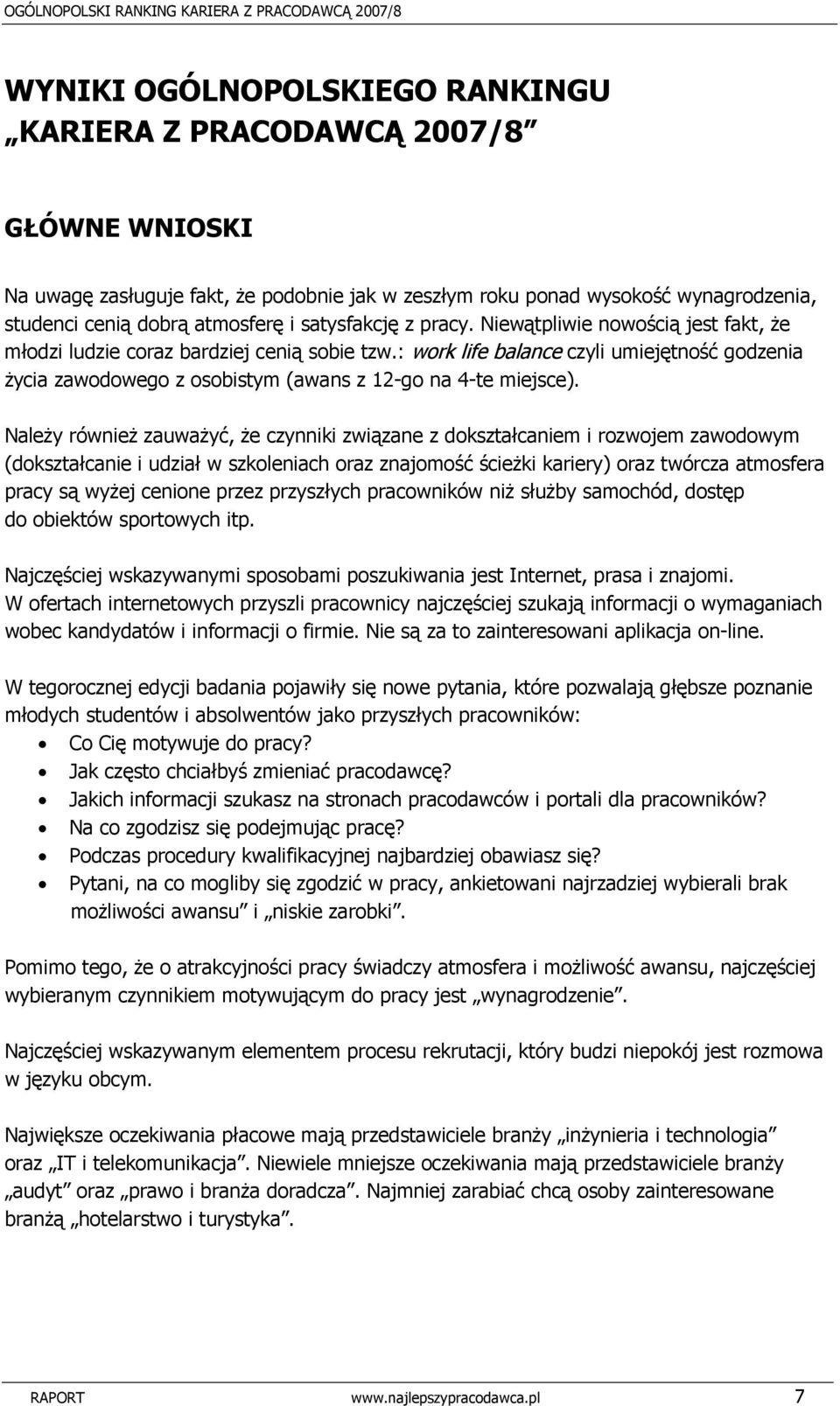 : work life balance czyli umiejętność godzenia życia zawodowego z osobistym (awans z 12-go na 4-te miejsce).