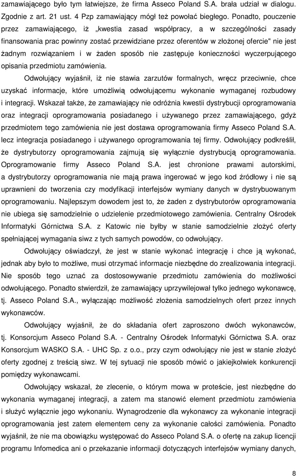 rozwiązaniem i w Ŝaden sposób nie zastępuje konieczności wyczerpującego opisania przedmiotu zamówienia.