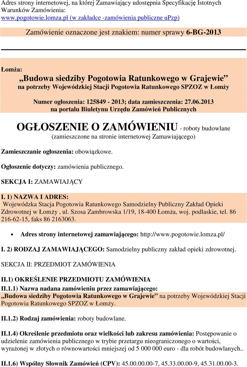 Ratunkowego SPZOZ w Łomży Numer ogłoszenia: 125849-2013; data zamieszczenia: 27.06.