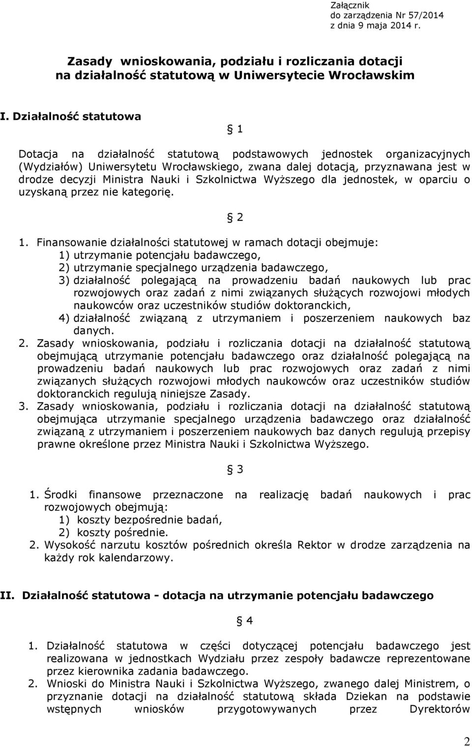 Nauki i Szkolnictwa WyŜszego dla jednostek, w oparciu o uzyskaną przez nie kategorię. 2 1.