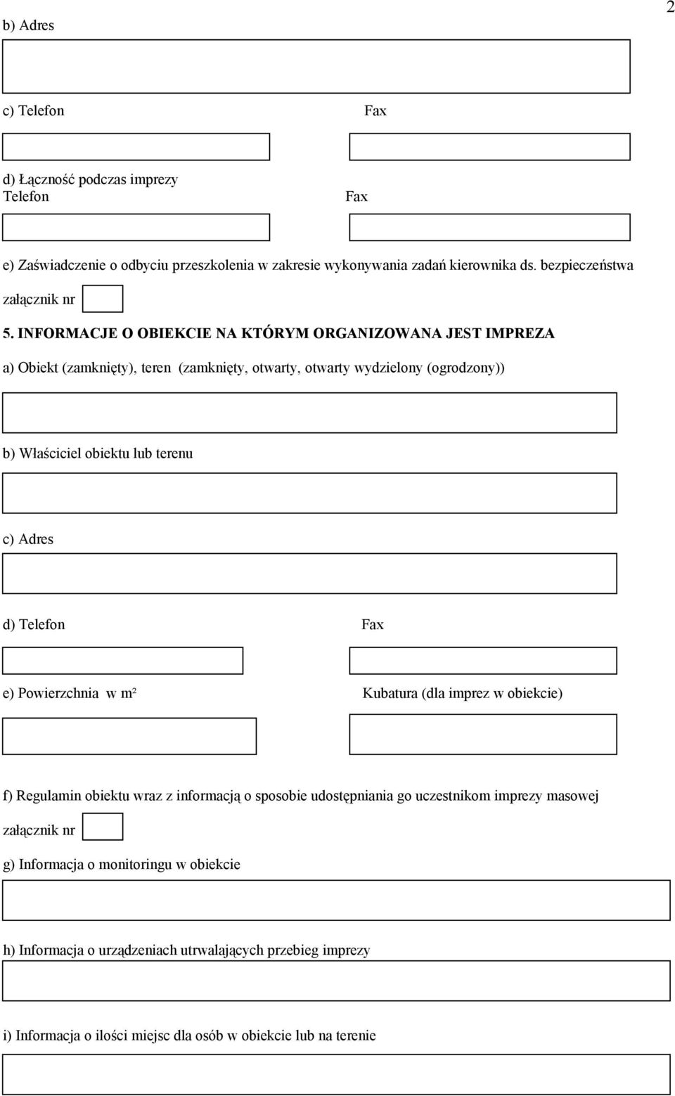 lub terenu c) Adres d) Telefon Fax e) Powierzchnia w m² Kubatura (dla imprez w obiekcie) f) Regulamin obiektu wraz z informacją o sposobie udostępniania go