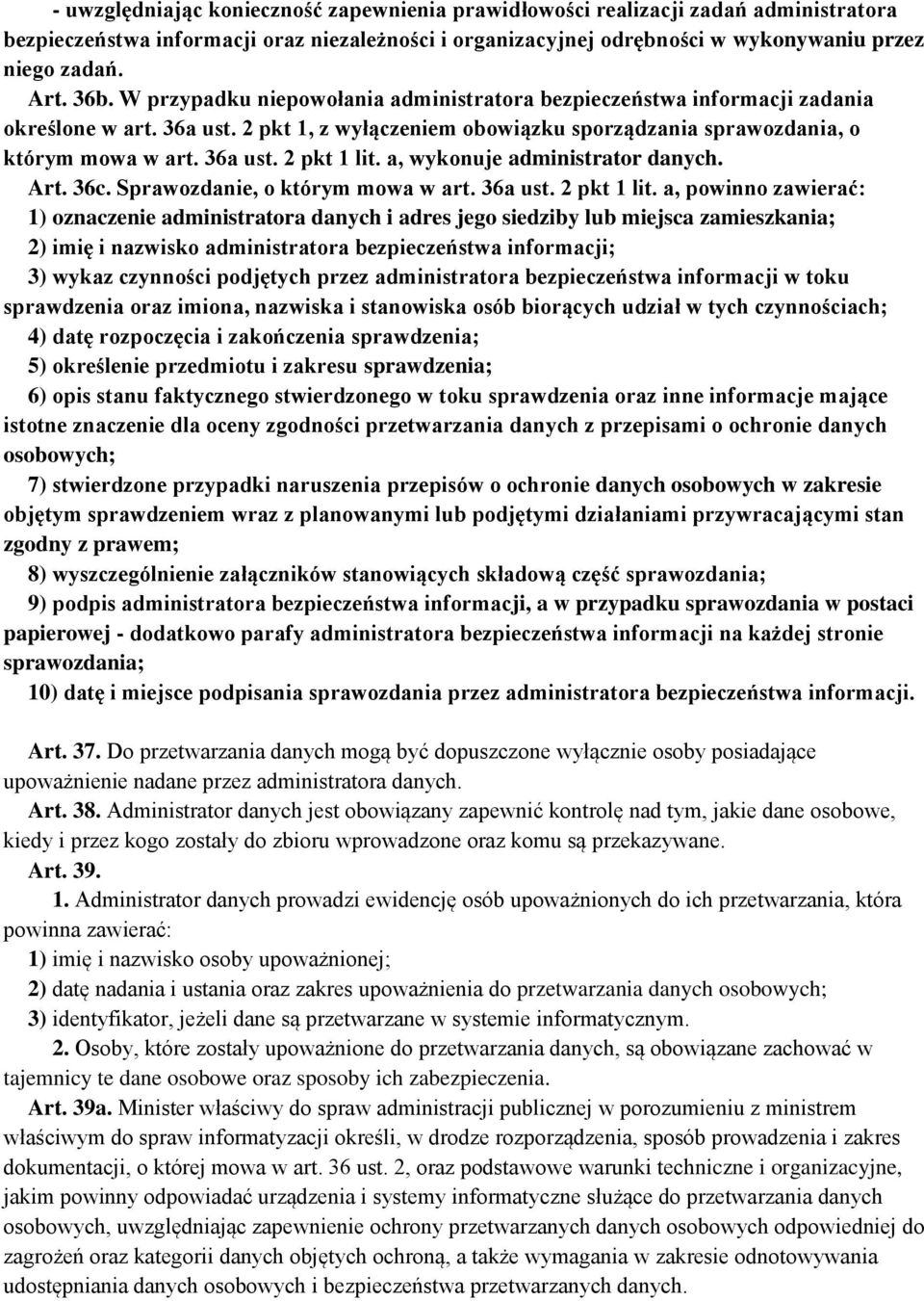 a, wykonuje administrator danych. Art. 36c. Sprawozdanie, o którym mowa w art. 36a ust. 2 pkt 1 lit.