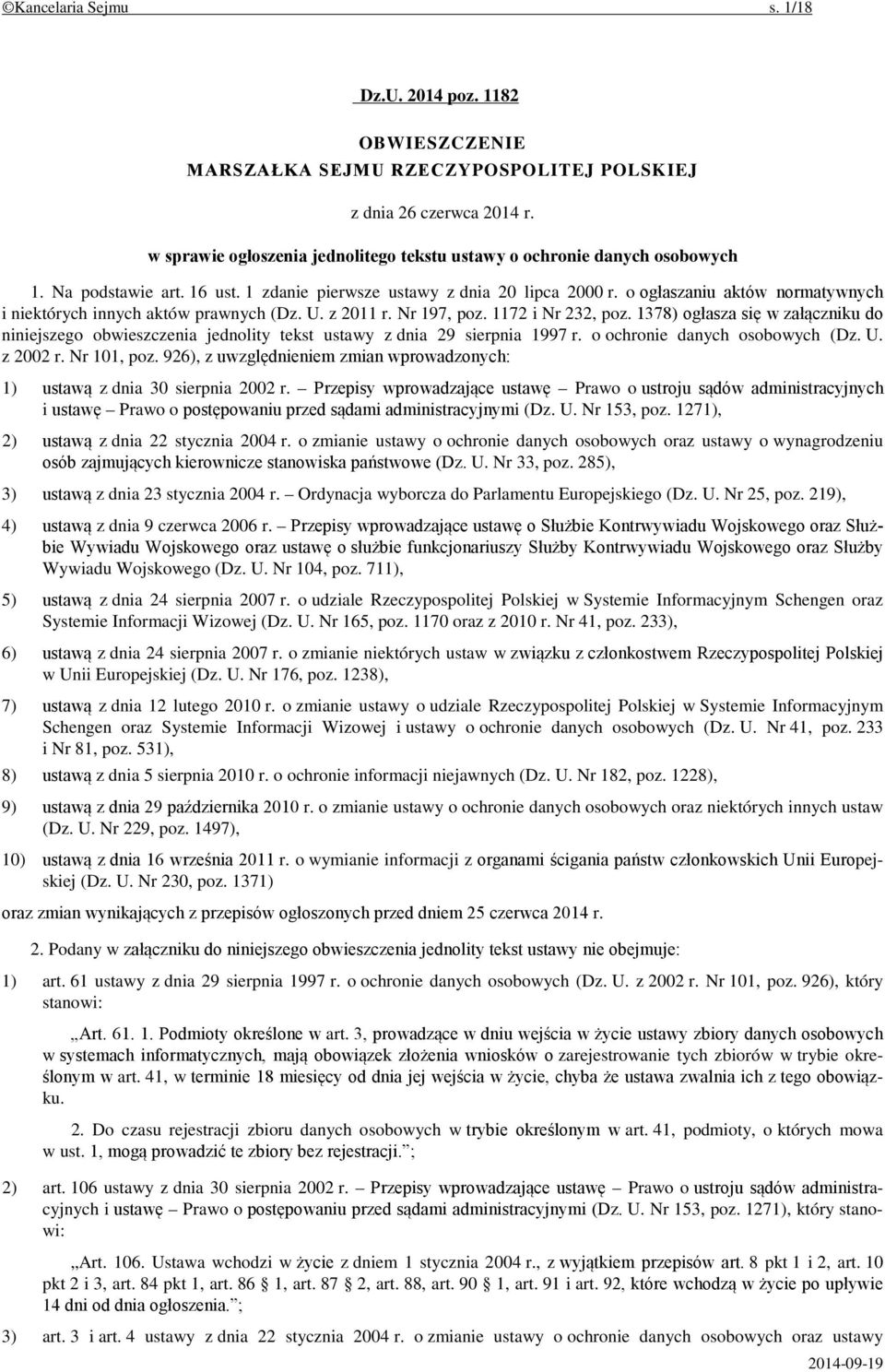 o ogłaszaniu aktów normatywnych i niektórych innych aktów prawnych (Dz. U. z 2011 r. Nr 197, poz. 1172 i Nr 232, poz.