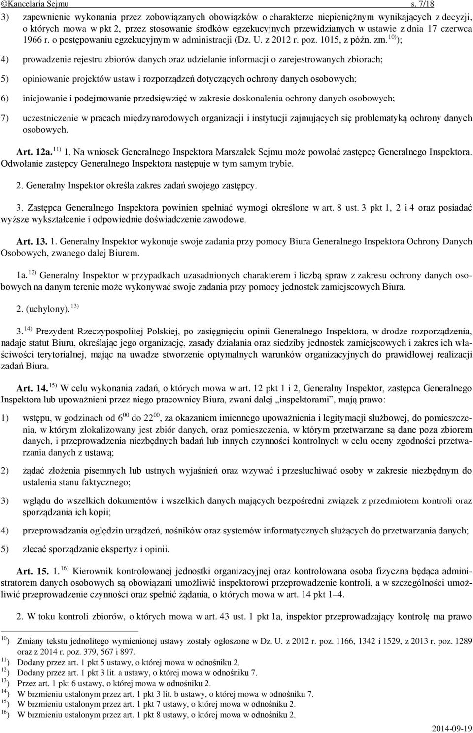 ustawie z dnia 17 czerwca 1966 r. o postępowaniu egzekucyjnym w administracji (Dz. U. z 2012 r. poz. 1015, z późn. zm.