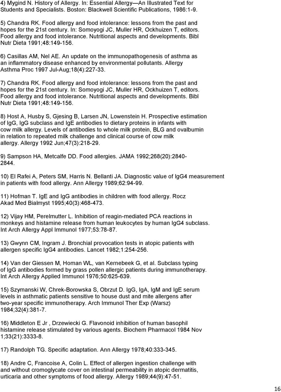 Nutritional aspects and developments. Bibl Nutr Dieta 1991;48:149-156. 6) Casillas AM, Nel AE.