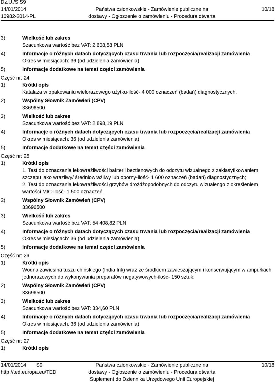 Test do oznaczania lekowrażliwości bakterii beztlenowych do odczytu wizualnego z zaklasyfikowaniem szczepu jako wrazliwy/ średniowrażliwy lub oporny-ilość- 1 600 oznaczeń (badań) diagnostycznych; 2.