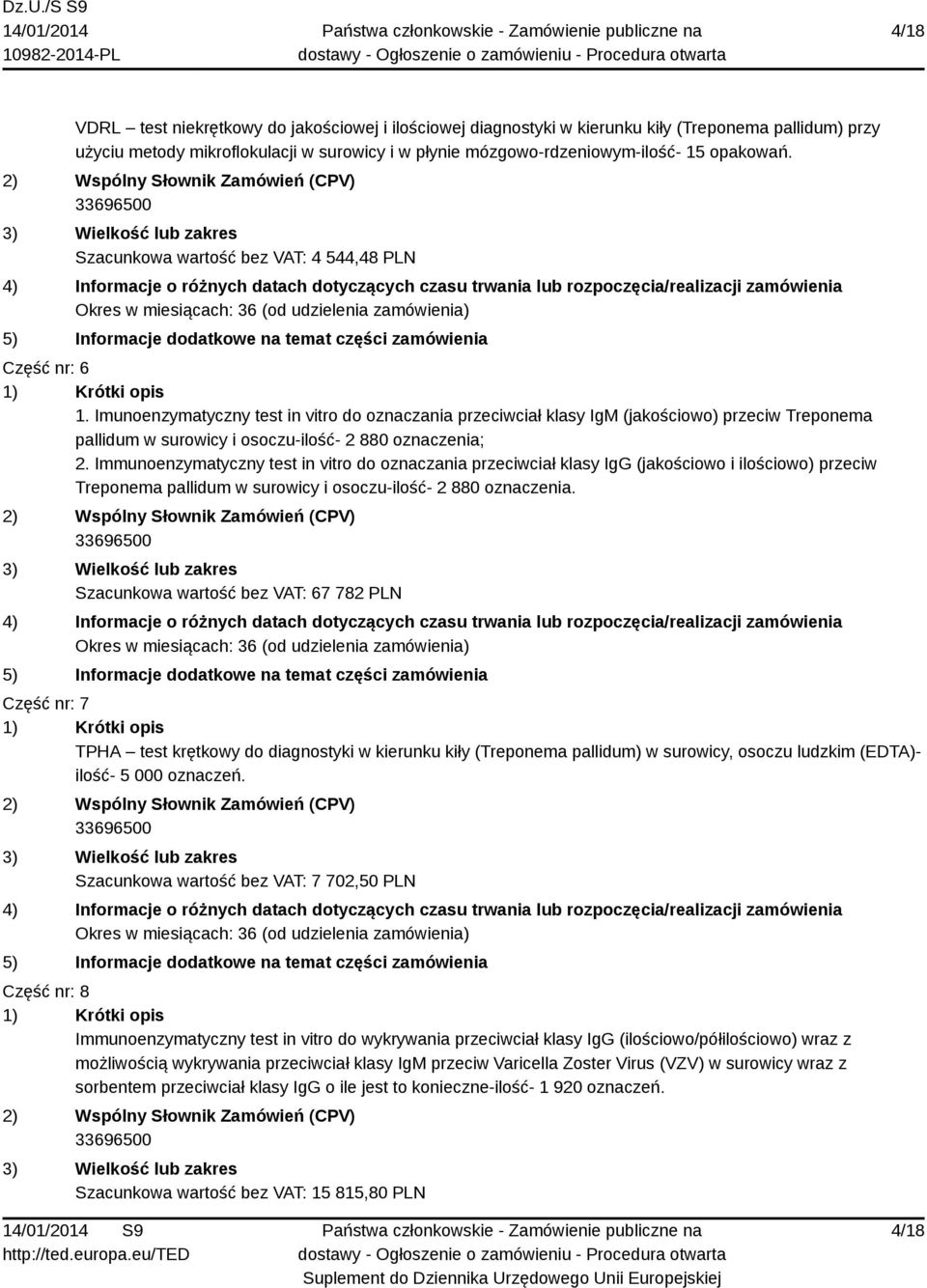 Imunoenzymatyczny test in vitro do oznaczania przeciwciał klasy IgM (jakościowo) przeciw Treponema pallidum w surowicy i osoczu-ilość- 2 880 oznaczenia; 2.