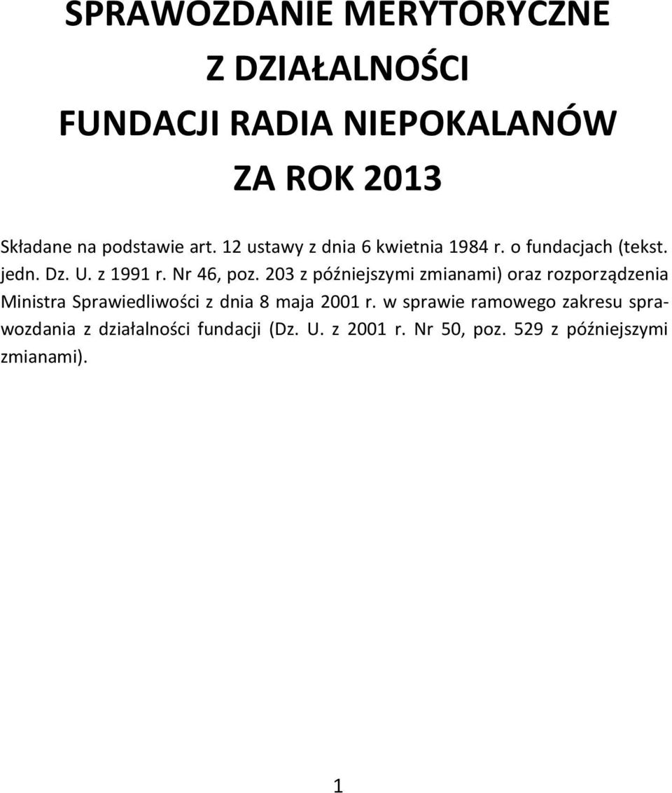 203 z późniejszymi zmianami) oraz rozporządzenia Ministra Sprawiedliwości z dnia 8 maja 2001 r.