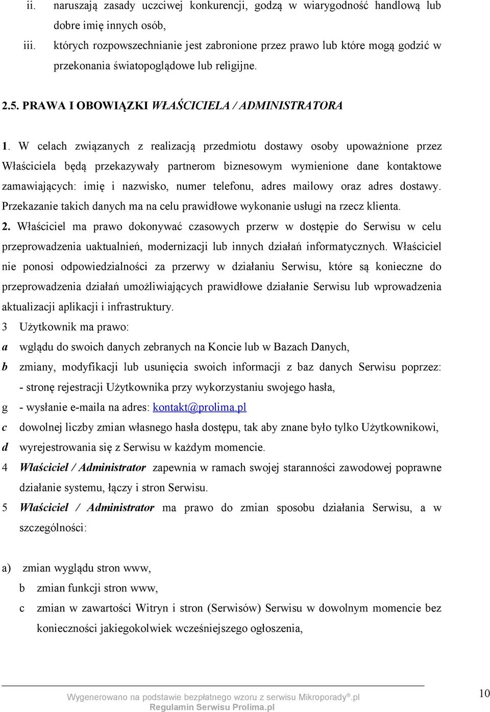 światopoglądowe lub religijne. 2.5. PRAWA I OBOWIĄZKI WŁAŚCICIELA / ADMINISTRATORA 1.