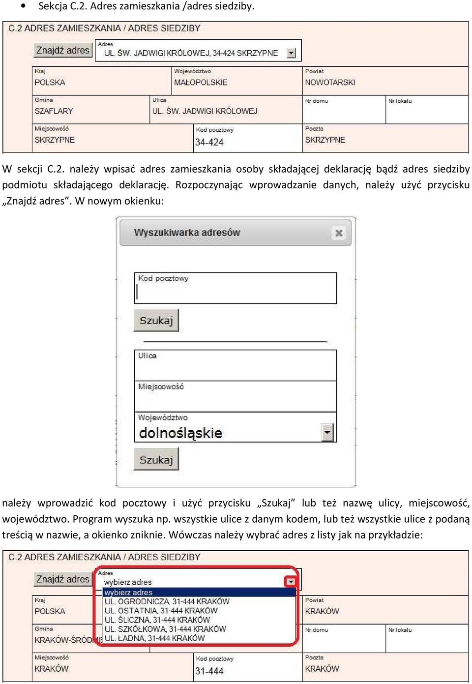 W nowym okienku: należy wprowadzić kod pocztowy i użyć przycisku Szukaj lub też nazwę ulicy, miejscowość, województwo.