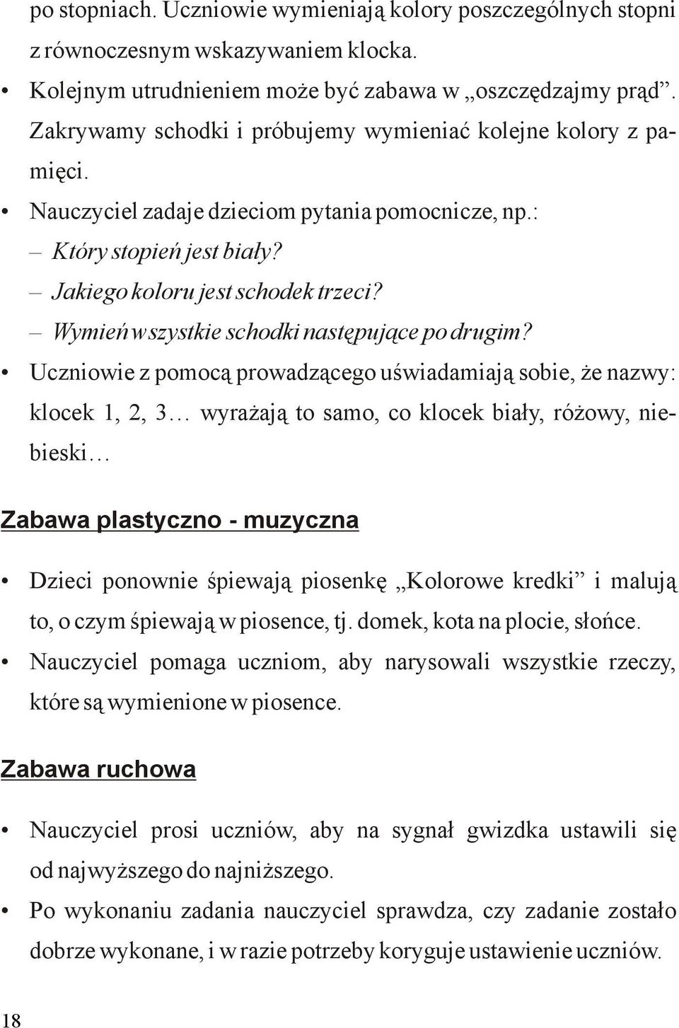 Wymień wszystkie schodki następujące po drugim?