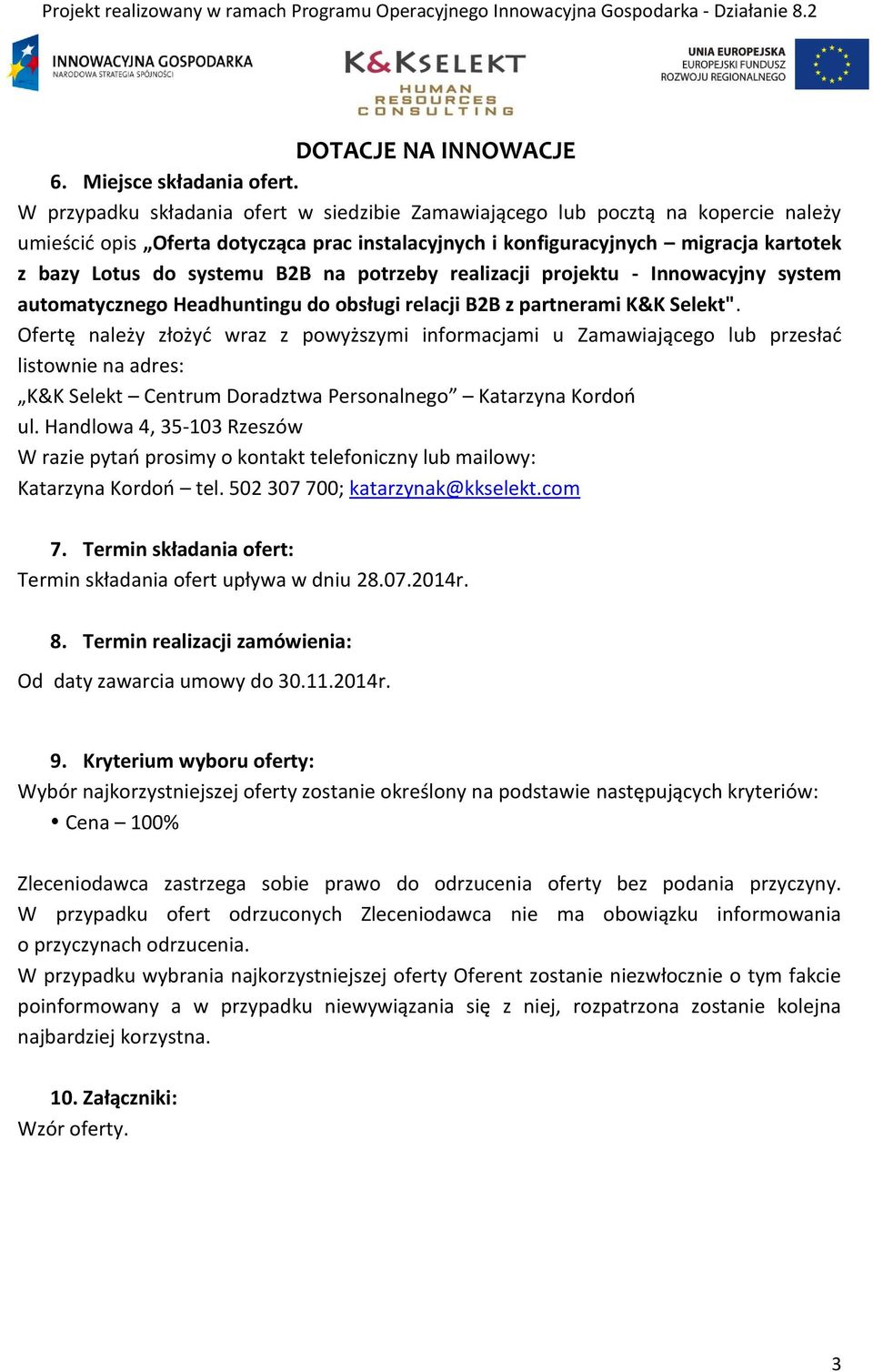 na potrzeby realizacji projektu - Innowacyjny system automatycznego Headhuntingu do obsługi relacji B2B z partnerami K&K Selekt".