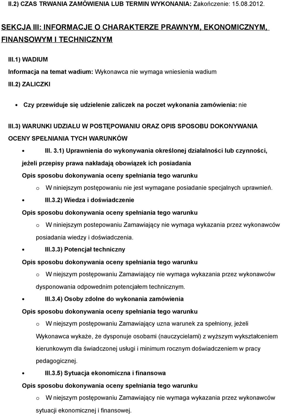 3) WARUNKI UDZIAŁU W POSTĘPOWANIU ORAZ OPIS SPOSOBU DOKONYWANIA OCENY SPEŁNIANIA TYCH WARUNKÓW III. 3.