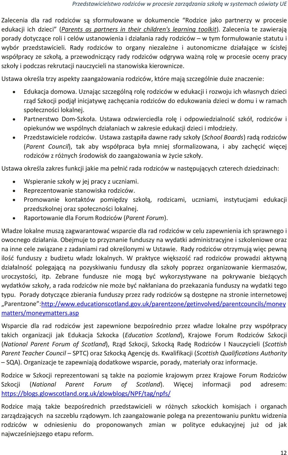 Rady rodziców to organy niezależne i autonomiczne działające w ścisłej współpracy ze szkołą, a przewodniczący rady rodziców odgrywa ważną rolę w procesie oceny pracy szkoły i podczas rekrutacji