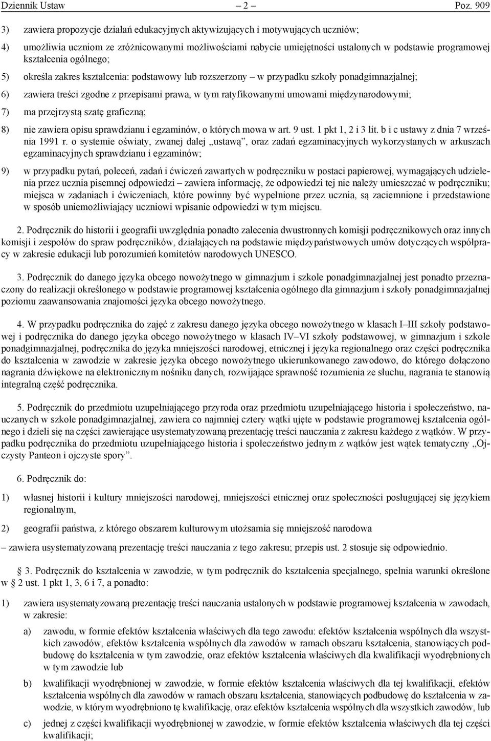 kształcenia ogólnego; 5) określa zakres kształcenia: podstawowy lub rozszerzony w przypadku szkoły ponadgimnazjalnej; 6) zawiera treści zgodne z przepisami prawa, w tym ratyfikowanymi umowami