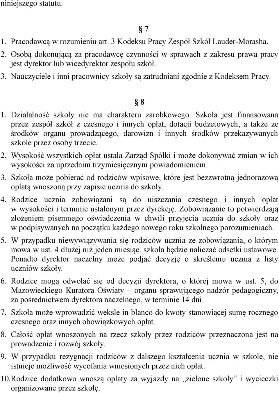 8 1. Działalność szkoły nie ma charakteru zarobkowego.