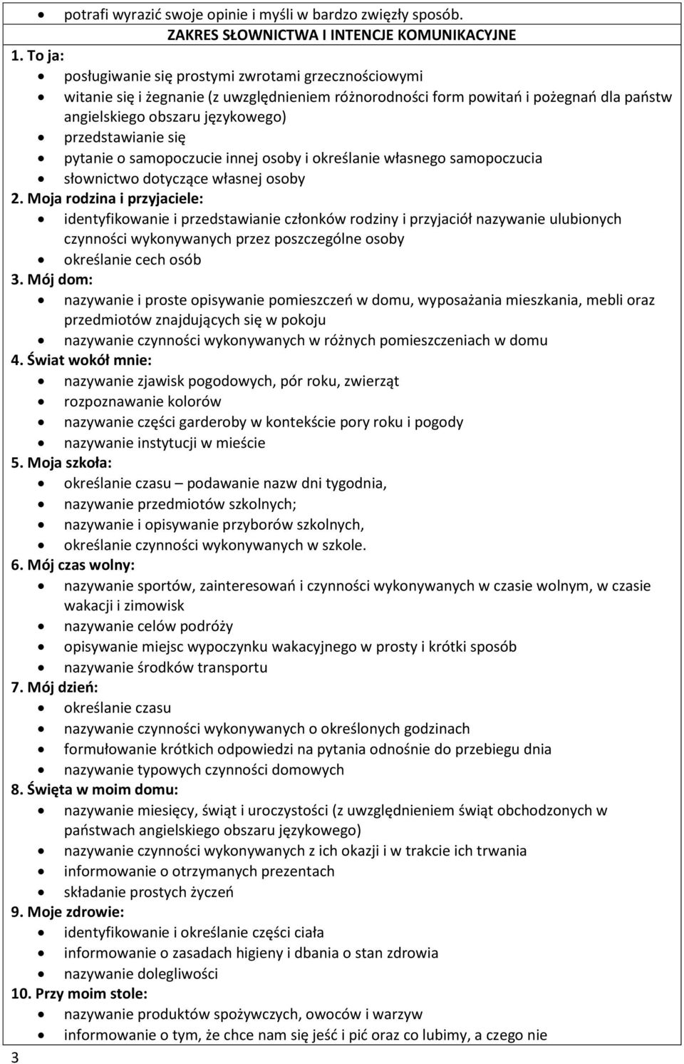 się pytanie o samopoczucie innej osoby i określanie własnego samopoczucia słownictwo dotyczące własnej osoby 2.