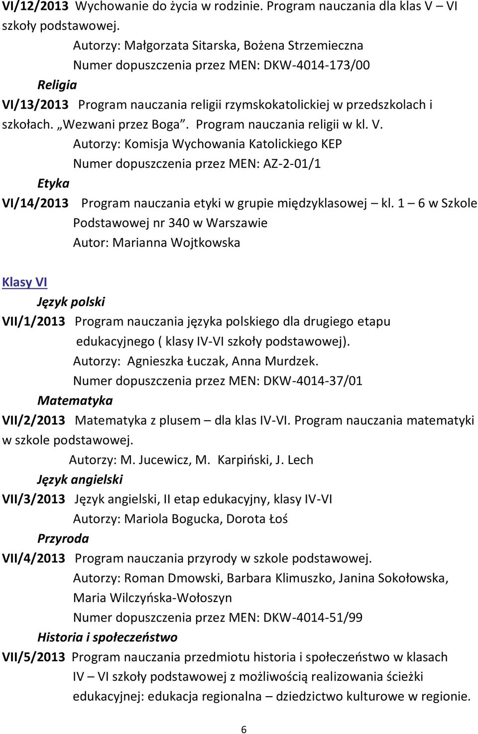 i szkołach. Wezwani przez Boga. Program nauczania religii w kl. V.