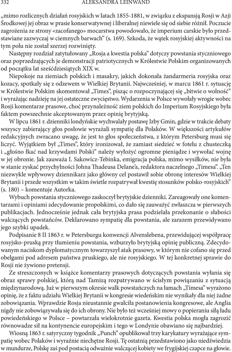 Szkoda, że wątek rosyjskiej aktywności na tym polu nie został szerzej rozwinięty.