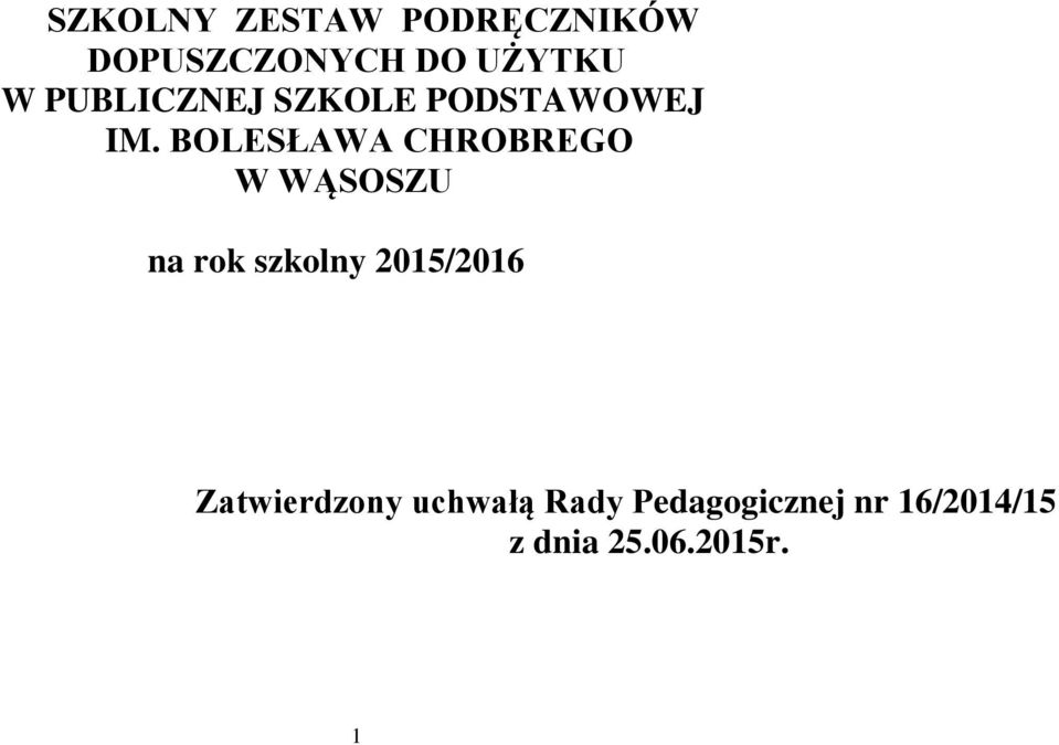BOLESŁAWA CHROBREGO W WĄSOSZU na rok szkolny 2015/2016
