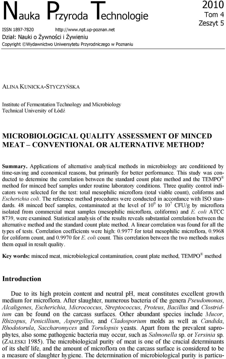 Technical University of Łódź MICROBIOLOGICAL QUALITY ASSESSMENT OF MINCED MEAT CONVENTIONAL OR ALTERNATIVE METHOD? Summary.