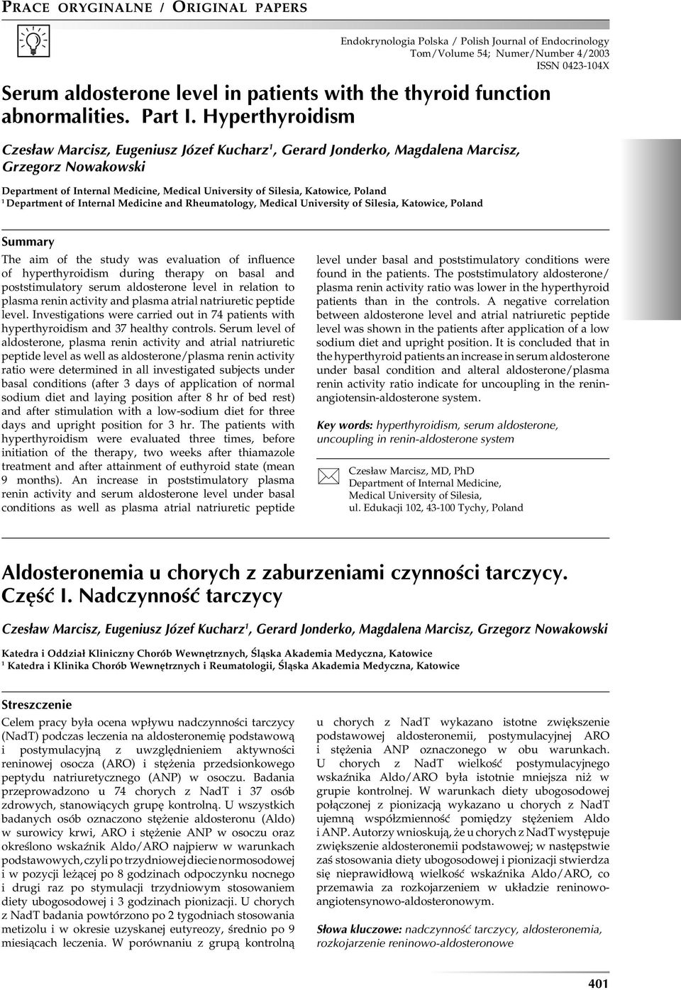 Internl Medicine nd Rheumtology, Medicl University of Silesi, Ktowice, Polnd Summry The im of the study ws evlution of influence of hyperthyroidism during therpy on sl nd poststimultory serum