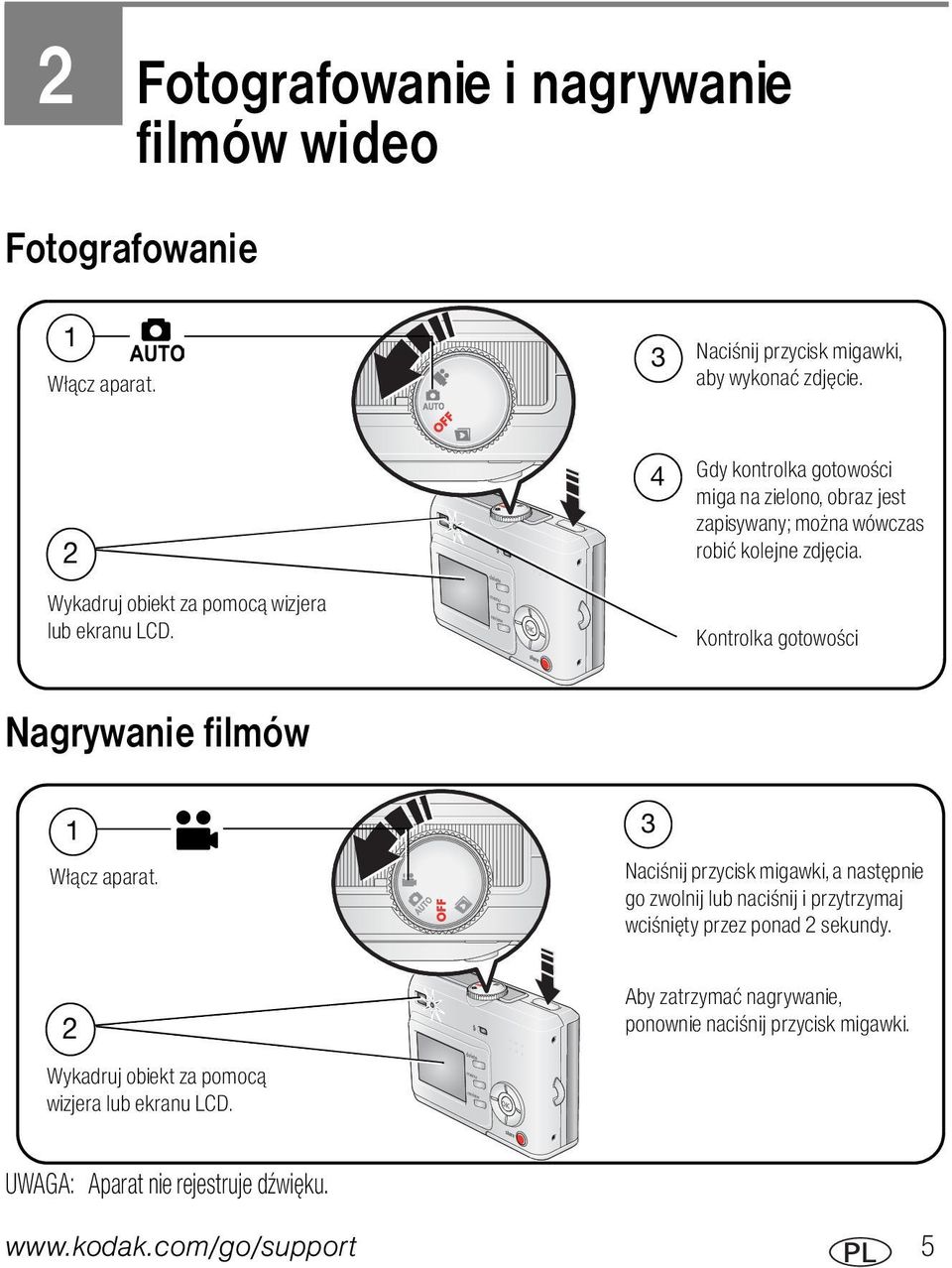 Kontrolka gotowości Nagrywanie filmów 1 Włącz aparat.