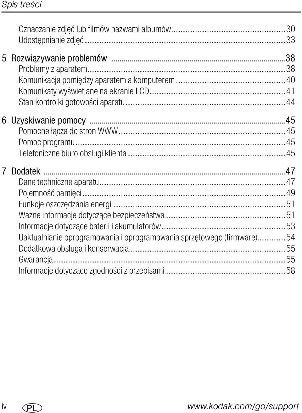 ..45 7 Dodatek...47 Dane techniczne aparatu...47 Pojemność pamięci...49 Funkcje oszczędzania energii...51 Ważne informacje dotyczące bezpieczeństwa...51 Informacje dotyczące baterii i akumulatorów.