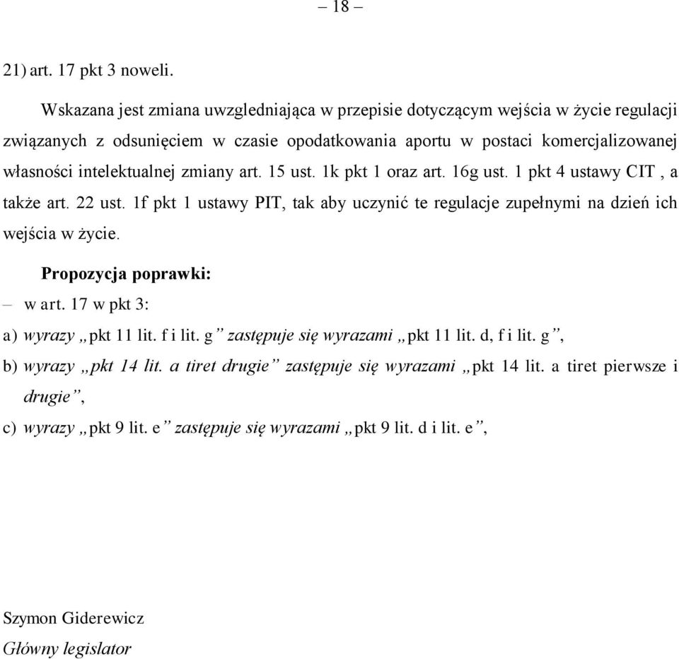 własności intelektualnej zmiany art. 15 ust. 1k pkt 1 oraz art. 16g ust. 1 pkt 4 ustawy CIT, a także art. 22 ust.