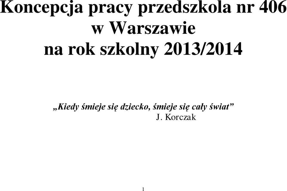 2013/2014 Kiedy śmieje się