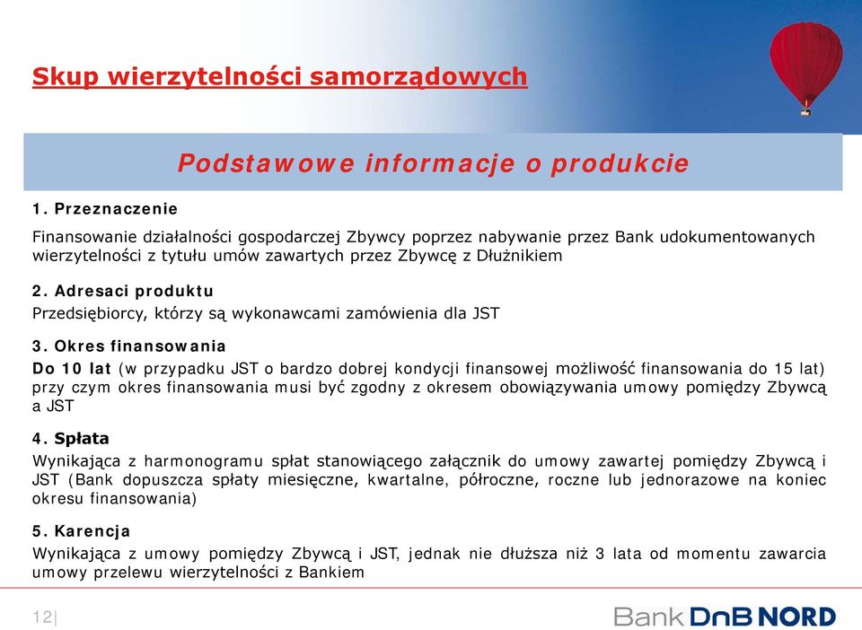 Adresaci produktu Przedsiębiorcy, którzy są wykonawcami zamówienia dla JST 3.