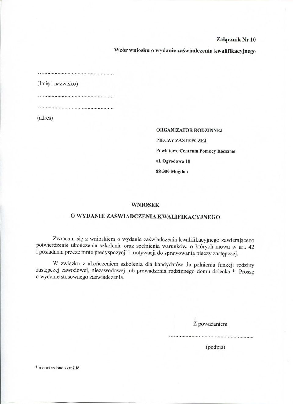 z wnioskiem o wydanie zaswiadczenia kwalifikacyjnego zawierajacego potwierdzenie ukonczenia szkolenia oraz spelnienia warunkow, o ktorych mowa w art.