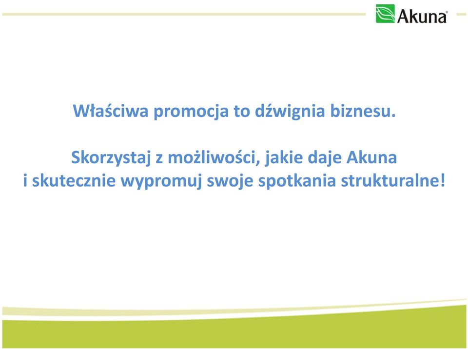 Skorzystaj z możliwości, jakie