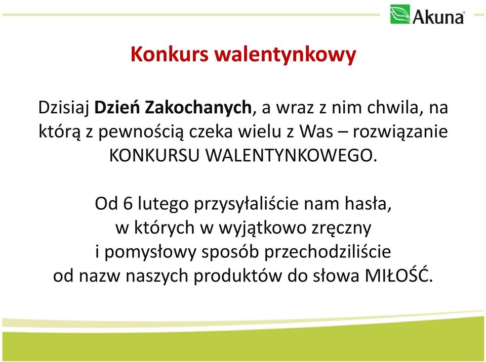 Od 6 lutego przysyłaliście nam hasła, w których w wyjątkowo zręczny i