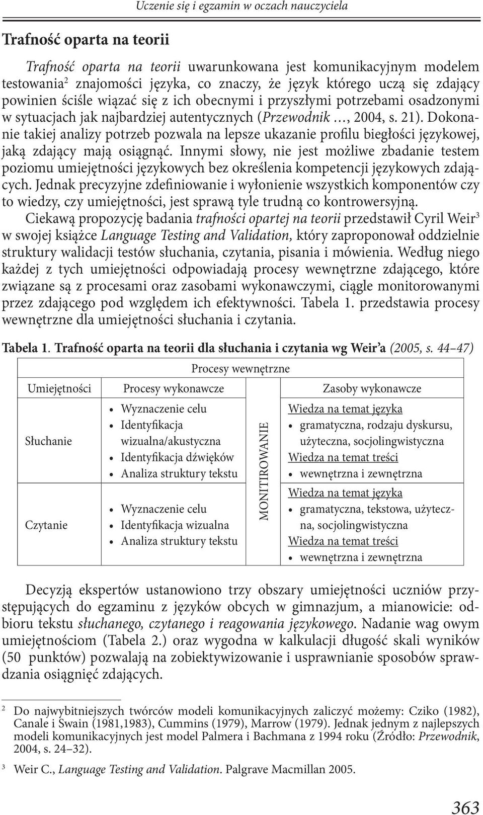 Dokonanie takiej analizy potrzeb pozwala na lepsze ukazanie profilu biegłości językowej, jaką zdający mają osiągnąć.