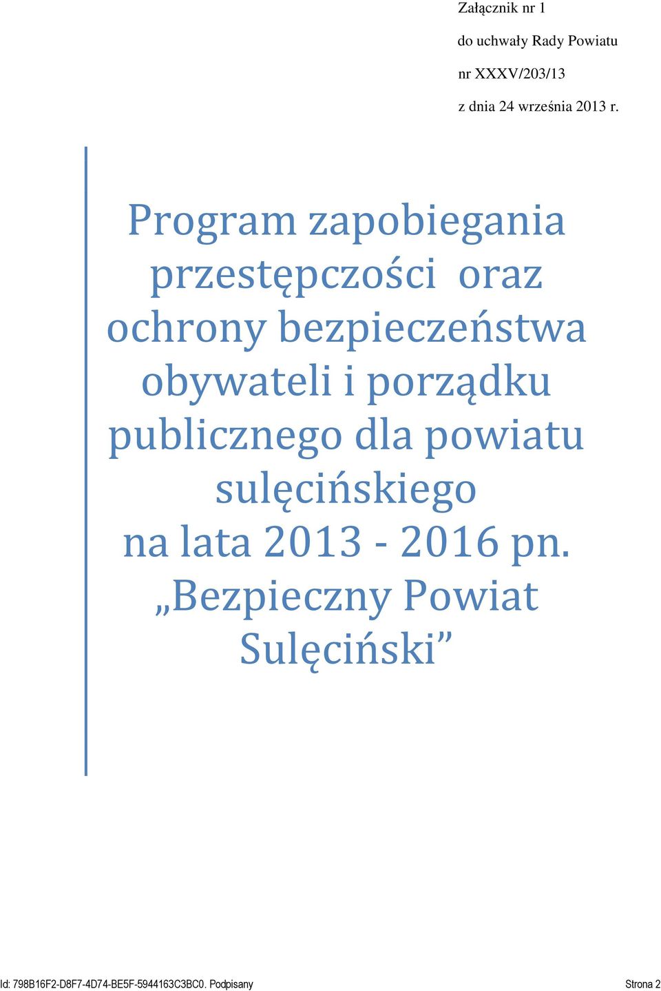 porządku publicznego dla powiatu sulęcińskiego na lata 2013-2016 pn.