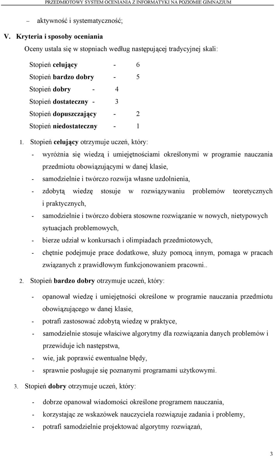 dopuszczający - 2 Stopień niedostateczny - 1 1.