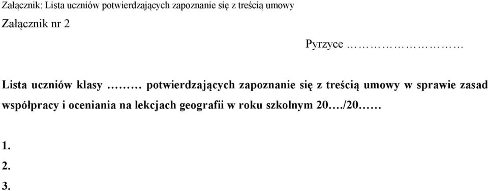 potwierdzających zapoznanie się z treścią umowy w sprawie zasad