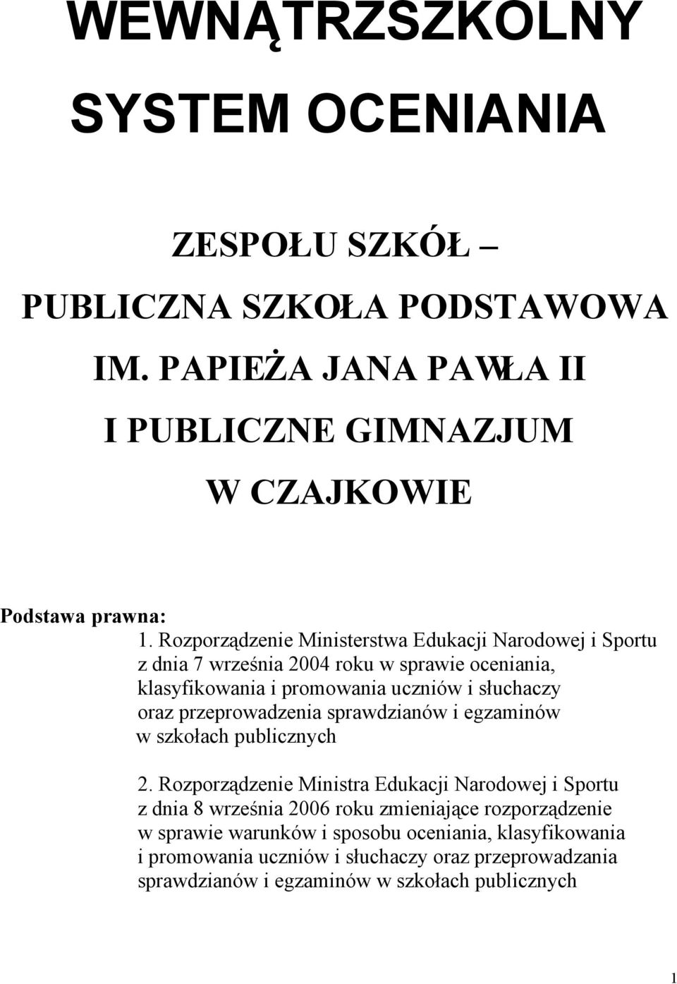 przeprowadzenia sprawdzianów i egzaminów w szkołach publicznych 2.