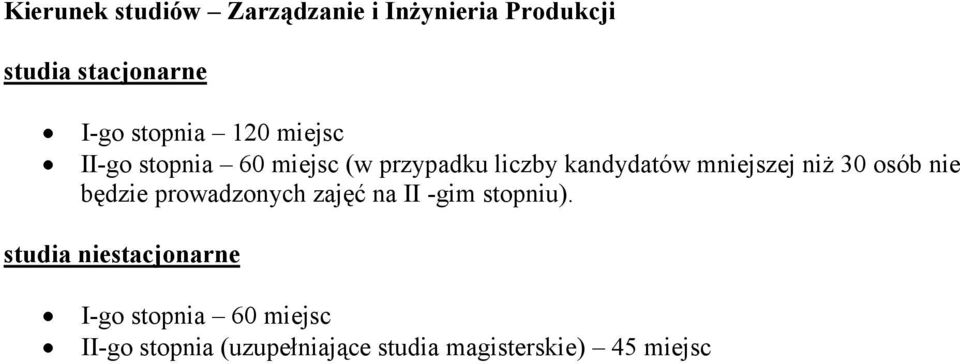 mniejszej niż 30 osób nie będzie prowadzonych zajęć na II -gim stopniu).