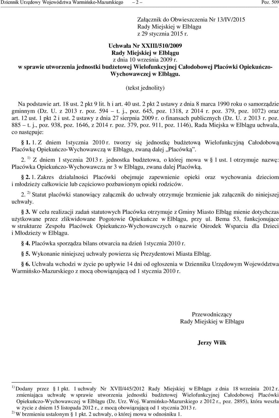 645, poz. 1318, z 2014 r. poz. 379, poz. 1072) oraz art. 12 ust. 1 pkt 2 i ust. 2 ustawy z dnia 27 sierpnia 2009 r. o finansach publicznych (Dz. U. z 2013 r. poz. 885 t. j., poz. 938, poz.