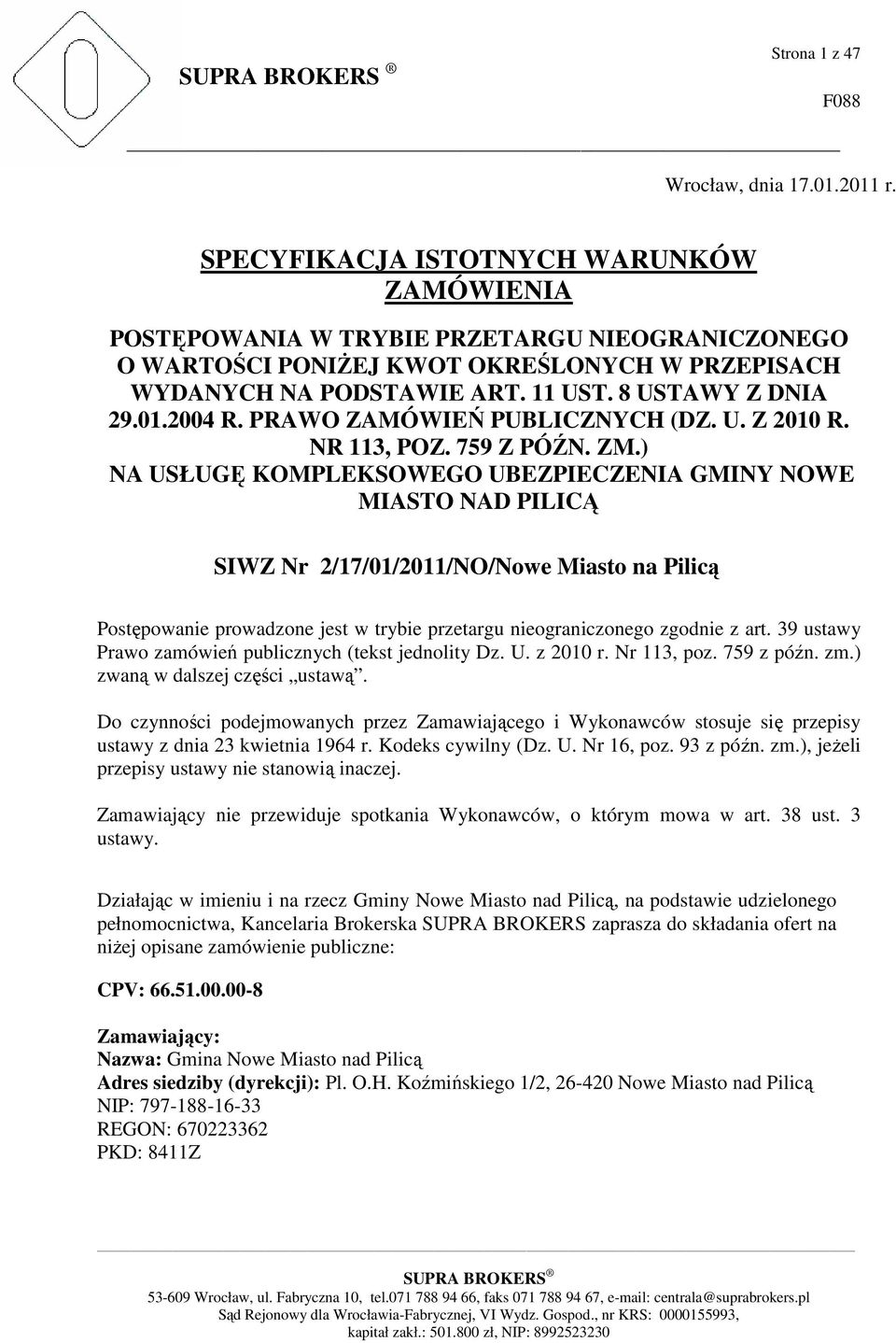 2004 R. PRAWO ZAMÓWIEŃ PUBLICZNYCH (DZ. U. Z 2010 R. NR 113, POZ. 759 Z PÓŹN. ZM.