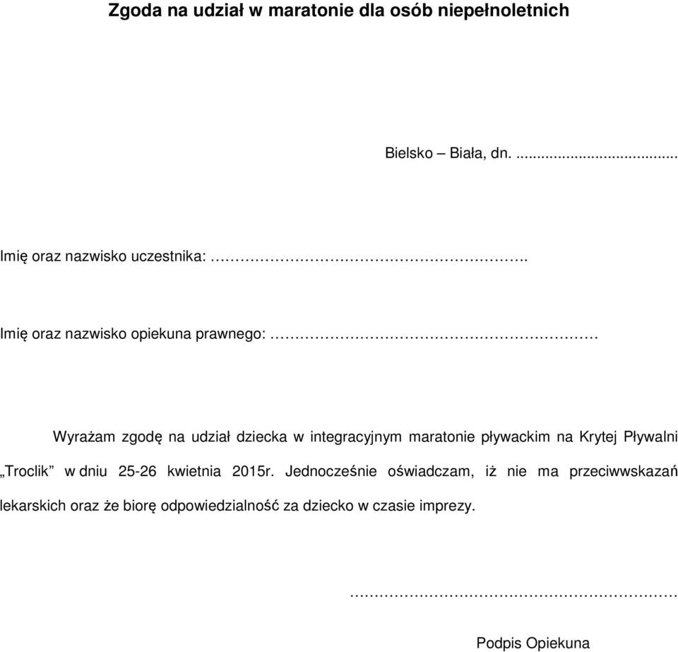 Imię oraz nazwisko opiekuna prawnego: Wyrażam zgodę na udział dziecka w integracyjnym maratonie