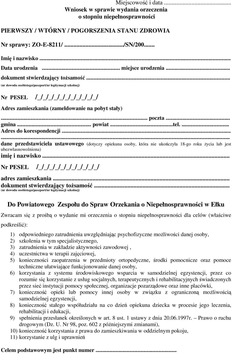 .. (nr dowodu osobistego/paszport/nr legitymacji szkolnej) Nr PESEL /_/_/_/_/_/_/_/_/_/_/_/ Adres zamieszkania (zameldowanie na pobyt stały)... poczta... gmina... powiat...tel.